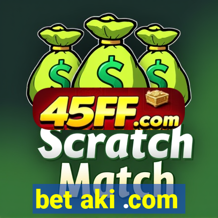 bet aki .com